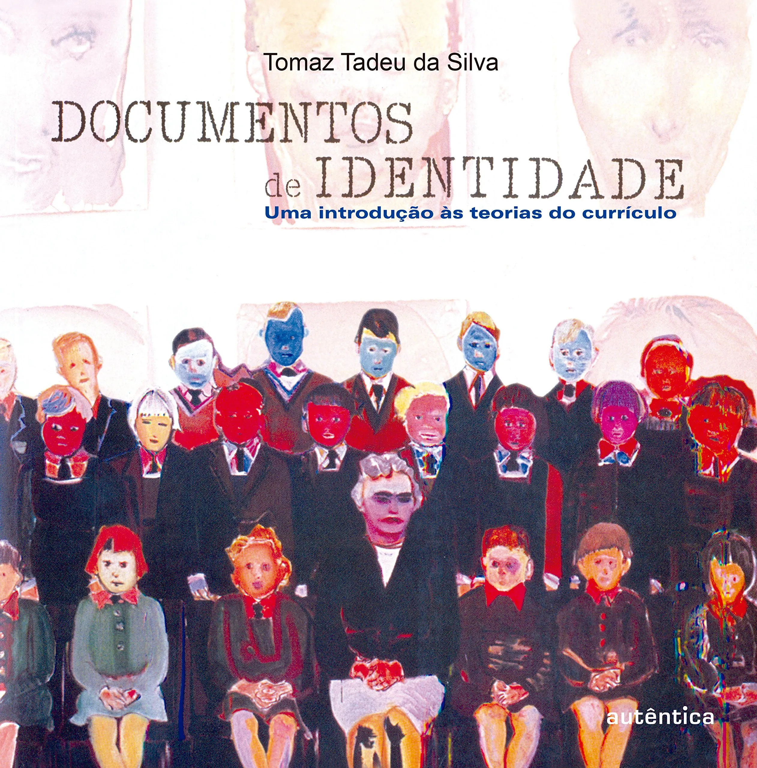 Documentos de identidade : uma introdução às teorias do currículo